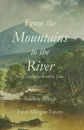 From the Mountains to the River - Suellen Alfred, Joyce  Millgan Tatum