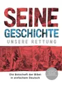 SEINE GESCHICHTE - UNSERE RETTUNG. Die Botschaft der Bibel in einfachem Deutsch - Linda Mac, Paul Mac