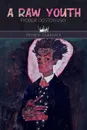 A Raw Youth - Фёдор Михайлович Достоевский