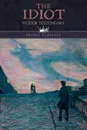 The Idiot - Фёдор Михайлович Достоевский