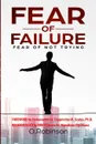 Fear of Failure. Fear of Not Trying - O Robinson