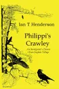 Philippi.s Crawley. The Immigrant.s Dream of a Model Village - Ian Henderson