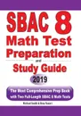 SBAC 8 Math Test Preparation and Study Guide. The Most Comprehensive Prep Book with Two Full-Length SBAC Math Tests - Michael Smith, Reza Nazari