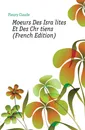 Moeurs Des Israelites Et Des Chretiens (French Edition) - Fleury Claude