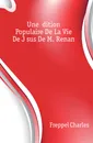 Une Edition Populaire De La Vie De Jesus De M. Renan - Freppel Charles