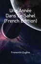 Une Annee Dans Le Sahel (French Edition) - Fromentin Eugène