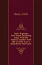 Lyrics . poems from Ibsen, including songs from the dramas, together with the scene of Aase.s death from .Peer Gynt. - Henrik Ibsen
