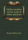 Of the tumbler of Our Lady . other miracles - Kemp-Welch Alice
