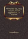 Orationes 16, with analysis, notes, appendices, . indices - Lysias Lysias