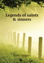 Legends of saints . sinners - Hyde Douglas