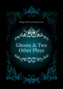 Ghosts . Two Other Plays - Sharp Robert Farquharson