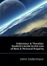 Indermaur . Thwaites. Student.s Guide to the Law of Real . Personal Property - John Indermaur