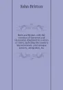 Bath and Bristol, with the counties of Somerset and Gloucester, displayed in a series of views, including the modern improvements, pricturesque scenery, antiquities, .c - John Britton
