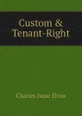 Custom . Tenant-Right - Charles Isaac Elton