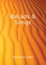 Ballads . Songs - Davidson John