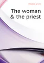 The woman . the priest - Deledda Grazia
