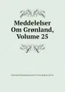 Meddelelser Om Gr.nland, Volume 25 - Denmark Kommissionen For Ledelsen Af De