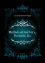 Ballads of Archery, Sonnets, .c - Dodd James William