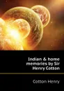Indian . home memories by Sir Henry Cotton - Cotton Henry