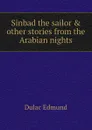 Sinbad the sailor . other stories from the Arabian nights - Dulac Edmund