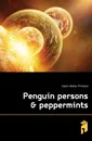 Penguin persons . peppermints - Eaton Walter Prichard