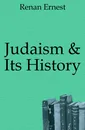 Judaism . Its History - Abraham Geiger