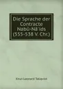 Die Sprache der Contracte Nabu-Na.ids (555-538 V. Chr.) - Knut Leonard Tallqvist