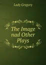 The Image nad Other Plays - Lady