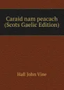 Caraid nam peacach (Scots Gaelic Edition) - Hall John Vine