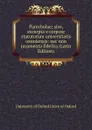 Parecbolae; sive, excerpta e corpore statutorum universitatis oxoniensis: nec non juramenta fidelita (Latin Edition) - University of Oxford Unive of Oxford