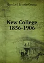 New College 1856-1906 - Hereford Brooke George