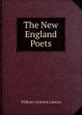 The New England Poets - William Cranston Lawton