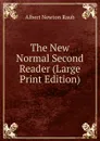 The New Normal Second Reader (Large Print Edition) - Albert Newton Raub