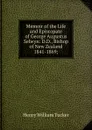 Memoir of the Life and Episcopate of George Augustus Selwyn: D.D., Bishop of New Zealand 1841-1869; - Henry William Tucker