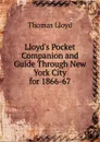 Lloyd.s Pocket Companion and Guide Through New York City for 1866-67 - Thomas Lloyd