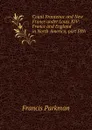 Count Frontenac and New France under Louis XIV: France and England in North America, part fifth - Francis Parkman