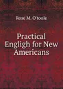 Practical Engligh for New Americans - Rose M. O'Toole