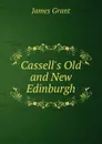 Cassell.s Old and New Edinburgh - James Grant