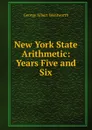 New York State Arithmetic: Years Five and Six - G. A. Wentworth