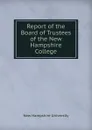 Report of the Board of Trustees of the New Hampshire College - New Hampshire University