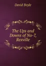 The Ups and Downs of No-7, Rexville - David Boyle