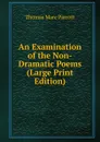 An Examination of the Non-Dramatic Poems (Large Print Edition) - Thomas Marc Parrott
