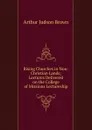 Rising Churches in Non-Christian Lands; Lectures Delivered on the College of Missions Lectureship - Arthur Judson Brown