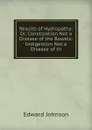 Results of Hydropathy: Or, Constipation Not a Disease of the Bowels: Indigestion Not a Disease of th - Edward Johnson