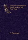 Tennyson.s Suppressed Poems Now for the First Time - J C Thomson