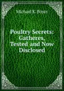 Poultry Secrets: Gatheres, Tested and Now Disclosed - Michael K. Boyer