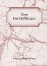Nye FortAbllinger - Johan Ludvig Heiberg