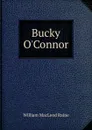 Bucky O.Connor - William MacLeod Raine