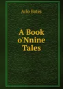 A Book o.Nnine Tales - Arlo Bates