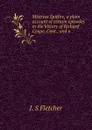 Mistress Spitfire, a plain account of certain episodes in the history of Richard Coope, Gent., and o - J. S Fletcher